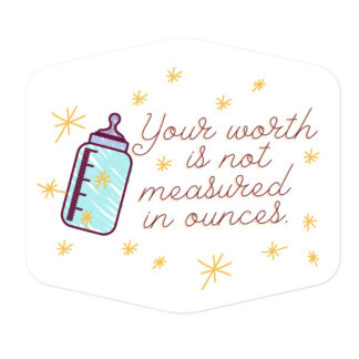 Your worth is not measured in ounces Sticker